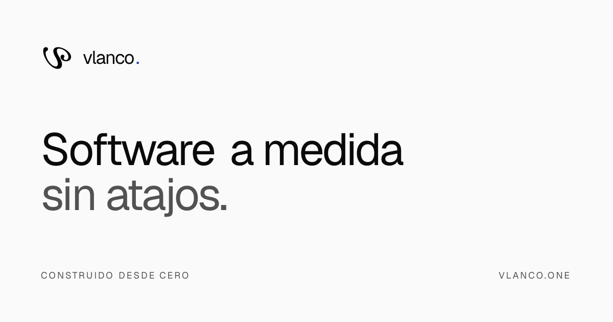 Vlanco — Software a medida sin atajos